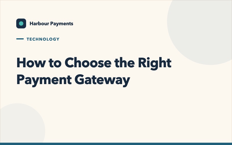 How to Choose the Right Payment Gateway